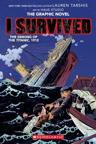 I Survived Graphic Novel : The Sinking of The Titanic, 1912.